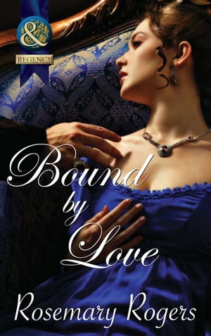 Bound By Love (Mills &Boon Superhistorical)Żҽҡ[ Rosemary Rogers ]