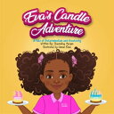 Eva 039 s Candle Adventure A Tale of Determination and Creativity【電子書籍】 Shaunakay Morgan