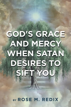 God's Grace and Mercy When Satan Desires to Sift You