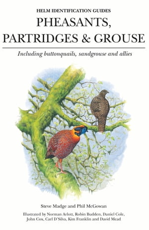 Pheasants, Partridges Grouse Including buttonquails, sandgrouse and allies【電子書籍】 Phil McGowan