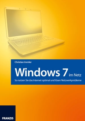 Windows 7 im Netz So nutzen Sie das Internet optimal und l?sen Netzwer...