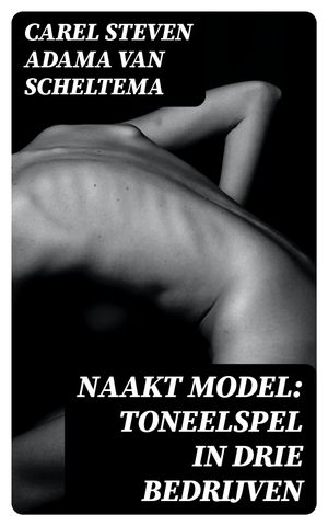 Naakt model: Toneelspel in drie bedrijven【電