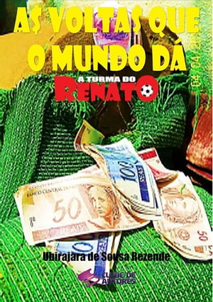 As Voltas Que O Mundo D? - Cole??o A Turma Do Renato【電子書籍】[ Ubirajara De Sousa Rezende ]