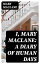 I, Mary MacLane: A Diary of Human DaysŻҽҡ[ Mary MacLane ]