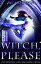 Witch, Please【電子書籍】[ Val St. Crowe ]