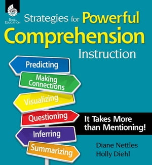 Strategies for Powerful Comprehension Instruction: It Takes More than Mentioning!
