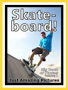 Just Skateboard Photos Big Book of Photographs Pictures of Skateboarding Skateboarders, Vol. 1【電子書籍】 Big Book of Photos