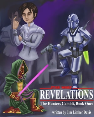 Star Wars: The Hunter's Gambit: Book 1, Revelations