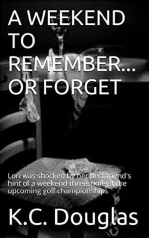 A Weekend to Remember: Or Forget