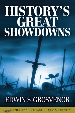 History's Great Showdowns【電子書籍】[ Edwin S. Grosvenor ]