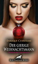 Der gierige Weihnachtsmann Erotische Geschichte Als Geschenk hat er ihr etwas wildes mitgebracht ...【電子書籍】 Enrique Cuentame