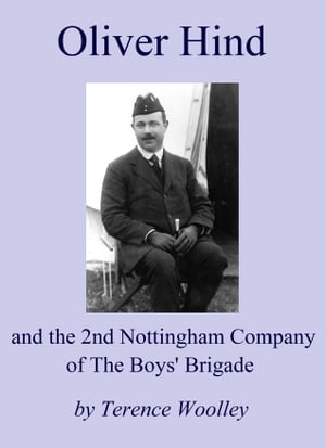 Oliver Hind and the 2nd Nottingham Company of the Boys' Brigade