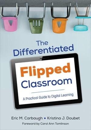 The Differentiated Flipped Classroom A Practical Guide to Digital Learning