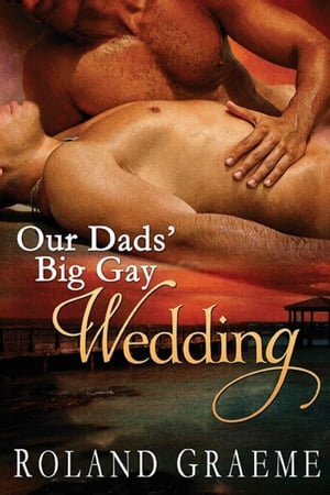 Our Dad's Big Gay Wedding