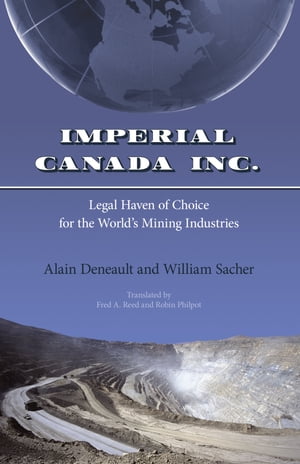 Imperial Canada Inc. Legal Haven of Choice for the World 039 s Mining Industries【電子書籍】 William Sacher
