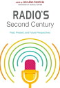 Radio's Second Century Past, Present, and Future Perspectives【電子書籍】[ John Allen ...