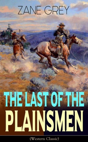 The Last of the Plainsmen (Western Classic)