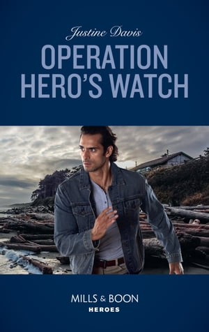 Operation Hero's Watch (Mills & Boon Heroes) (Cu