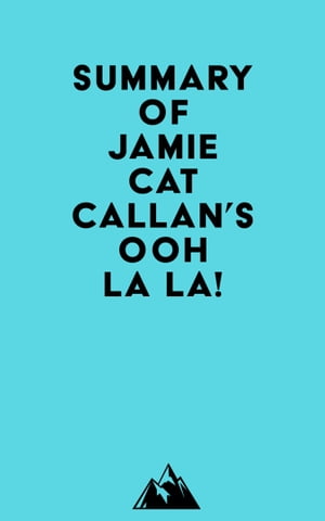 Summary of Jamie Cat Callan's Ooh La La!Żҽҡ[ ? Everest Media ]