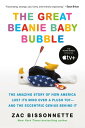 The Great Beanie Baby Bubble Mass Delusion and the Dark Side of Cute【電子書籍】[ Zac ...