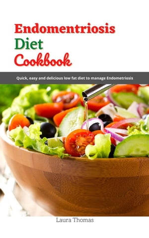 Endomentriosis Diet Cookbook【電子書籍】[ Laura Thomas ]