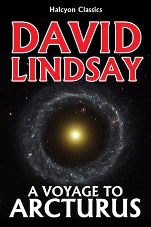 A Voyage to ArcturusŻҽҡ[ David Lindsay ]
