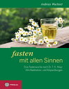 Fasten mit allen Sinnen Eine Fastenwoche nach Dr. F. X. Mayr. Mit Meditations- und K?rper?bungen【電子書籍】[ Andreas Wuchner ]