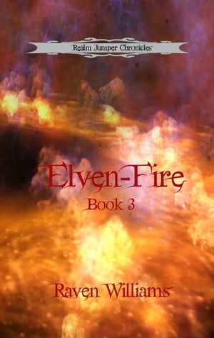 Elven-Fire Realm Jumper Chronicles, #3【電子