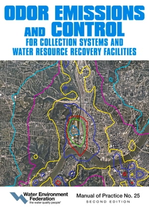 Odor Emissions and Control for Collections Systems and Water Resource Recovery Facilities Second Edition