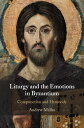 Liturgy and the Emotions in Byzantium Compunction and Hymnody