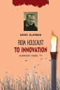 ŷKoboŻҽҥȥ㤨From Holocaust to InnovationŻҽҡ[ David Klayman ]פβǤʤ117ߤˤʤޤ