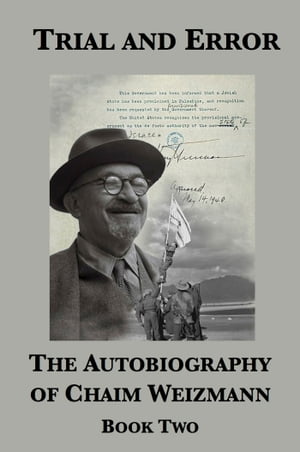 Trial and Error: The Autobiography of Chaim Weizmann (Book Two)