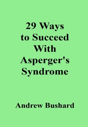 29 Ways to Succeed With Asperger's Syndrome