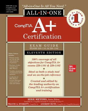 CompTIA A+ Certification All-in-One Exam Guide, Eleventh Edition (Exams 220-1101 & 220-1102)【電子書籍】[ Mike Meyers ]
