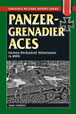 Panzergrenadier Aces German Mechanized Infantrymen in World War II【電子書籍】[ Franz ...