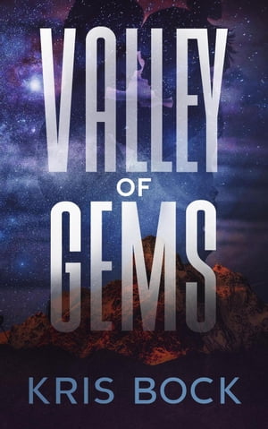 Valley of Gems: A Southwest Treasure Hunting Romantic Suspense Southwest Treasure Hunters, #2【電子書籍】[ Kris Bock ]