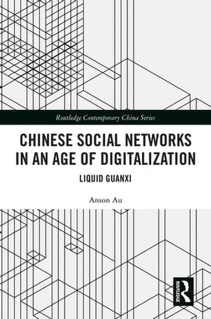 Chinese Social Networks in an Age of Digitalization