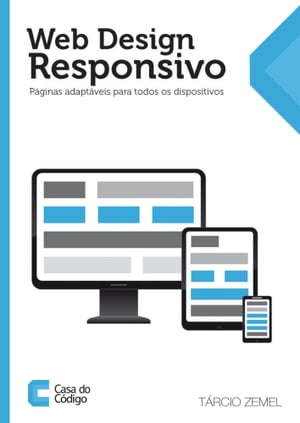 Web Design Responsivo P?ginas adapt?veis para todos os dispositivosŻҽҡ[ T?rcio Zemel ]