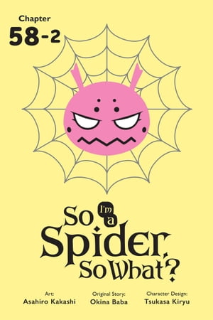 So I'm a Spider, So What?, Chapter 58.2