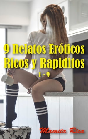 9 Relatos Eróticos Ricos y Rapiditos 1: 9