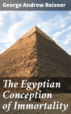 The Egyptian Conception of Immortality