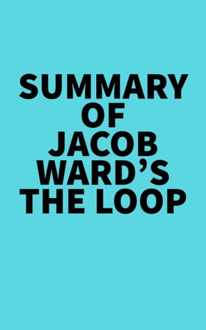 Summary of Jacob Ward's The LoopŻҽҡ[ ? Everest Media ]