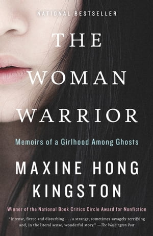 The Woman Warrior Memoirs of a Girlhood Among Ghosts