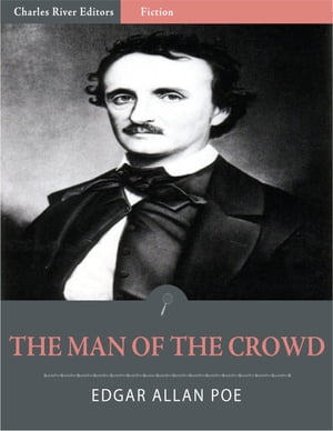 The Man of the Crowd (Illustrated)