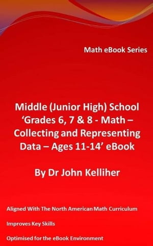 Middle (Junior High) School ‘Grades 6, 7 & 8 – Math – Collecting and Representing Data – Ages 11-14’ eBook