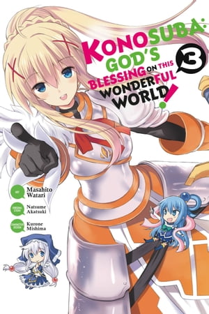 Konosuba: God's Blessing on This Wonderful World!, Vol. 3 (manga)【電子書籍】[ Natsume Akatsuki ]