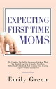 ŷKoboŻҽҥȥ㤨Expecting First-Time Moms: The Complete Day by Day Pregnancy Guide on What You Should Expect for a Healthy First Year, Motherhood, Childbirth, and Newborn from Leading Experts who Are Parents tooŻҽҡ[ Emily Green ]פβǤʤ350ߤˤʤޤ