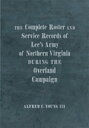 The Complete Roster and Service Records of Lee’s Army of Northern Virginia durin...