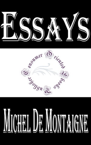 Essays of Michel de Montaigne (Complete)