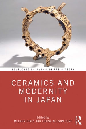 Ceramics and Modernity in Japan【電子書籍】